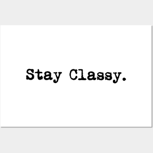 Copy of Stay classy. Typewriter simple text black Posters and Art